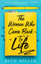 The Woman Who Came Back to Life : An utterly heartbreaking, feel-good novel about life, loss and second chances by Beth Miller - Paperback