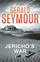 Jericho's War by Gerald Seymour - Paperback