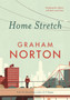 Home Stretch : THE SUNDAY TIMES BESTSELLER & WINNER OF THE AN POST IRISH POPULAR FICTION AWARDS by Graham Norton - Hardback