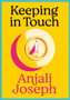 Keeping in Touch by Anjali Joseph - Hardback