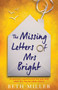 The Missing Letters of Mrs Bright : An absolutely unputdownable feel good novel about love, loss and taking chances by Beth Miller - Paperback