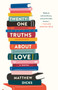 Twenty-one Truths About Love : A Novel by Matthew Dicks - Hardback