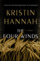 The Four Winds : A Novel by Kristin Hannah - Hardback