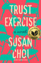 Trust Exercise : A Novel by Susan Choi - Hardback