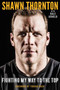 Shawn Thornton : Fighting My Way to the Top by Shawn Thornton - Hardback