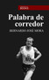 Palabra de corredor by Bernardo Jose Mora - Paperback