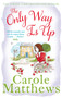 The Only Way is Up : The uplifting, heartwarming read from the Sunday Times bestseller by Carole Matthews - Paperback