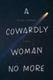 A Cowardly Woman No More by Ellen Cooney - Paperback