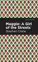 Maggie : A Girl of the Streets and Other Tales of New York by Stephen Crane - Paperback