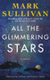 All the Glimmering Stars : A Novel by Mark Sullivan - Hardback