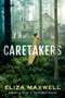 The Caretakers by Eliza Maxwell - Paperback