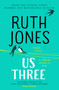 Us Three : The instant Sunday Times bestseller by Ruth Jones - Hardback