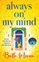 Always On My Mind : The uplifting, heartwarming novel from NUMBER ONE BESTSELLER Beth Moran by Beth Moran - Hardback