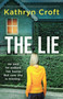 The Lie : A completely unputdownable and heart-pounding psychological thriller by Kathryn Croft - Paperback