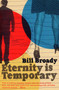 Eternity Is Temporary by Bill Broady - Paperback