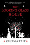 The Looking Glass House by Vanessa Tait - Paperback