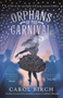Orphans of the Carnival by Carol Birch - Paperback