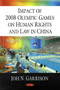 Impact of 2008 Olympic Games on Human Rights & Law in China by Joh N Garrison - Paperback