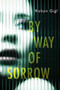 By Way of Sorrow by Robyn Gigl - Hardback