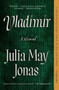 Vladimir : A Novel by Julia May Jonas - Paperback