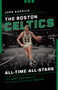 The Boston Celtics All-Time All-Stars : The Best Players at Each Position for the C's by John Karalis - Paperback