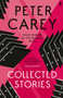 Collected Stories by Peter Carey - Paperback