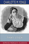 That Stick (Esprios Classics) by Charlotte M Yonge - Paperback
