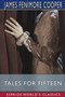 Tales for Fifteen (Esprios Classics) : or, Imagination and Heart by James Fenimore Cooper - Paperback