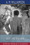Set in Silver (Esprios Classics) : and C. N. Williamson by A M Williamson - Paperback