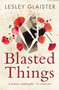 Blasted Things by Lesley Glaister - Paperback Blasted Things by Lesley Glaister - Paperback