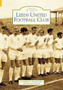 Leeds United Football Club by David Saffer - Hardback