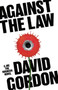 Against the Law by David Gordon - Paperback