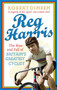 Reg Harris : The rise and fall of Britain's greatest cyclist by Robert Dineen - Paperback