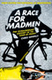 A Race for Madmen : A History of the Tour De France by Chris Sidwells - Paperback