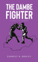 The Dambe Fighter : A Novel of Nigeria by Earnest N. Bracey - Paperback