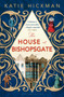 The House at Bishopsgate by Katie Hickman - Paperback