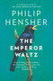 The Emperor Waltz by Philip Hensher - Paperback