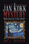 A Jan Kokk Mystery : Who Killed Van Gogh? by Roy F Sullivan - Paperback