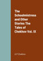 The Schoolmistress and Other Stories The Tales of Chekhov Vol. IX by A P Chekhov - Paperback