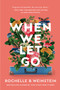 When We Let Go by Rochelle B. Weinstein - Paperback