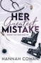 Her Greatest Mistake : 1 by Hannah Cowan - Paperback