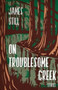 On Troublesome Creek by James Still - Paperback