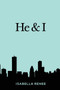 He & I by Isabella Renee - Paperback
