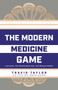 The Modern Medicine Game : Lacrosse, The Haudenosaunee, and Reconciliation by Travis Taylor - Paperback