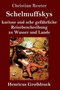 Schelmuffskys kuriose und sehr gefahrliche Reisebeschreibung zu Wasser und Lande (Grossdruck) by Christian Reuter - Hardback
