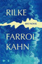 Rilke : Bio Novel by Farrol Kahn - Hardback