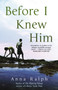 Before I Knew Him by Anna Ralph - Paperback