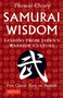 Samurai Wisdom : Lessons from Japan's Warrior Culture - Five Classic Texts on Bushido by Thomas Cleary - Paperback