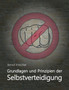 Grundlagen und Prinzipien der Selbstverteidigung by Bernd Irmscher - Paperback