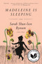 Madeleine Is Sleeping : A Novel by Sarah Shun-lien Bynum - Paperback